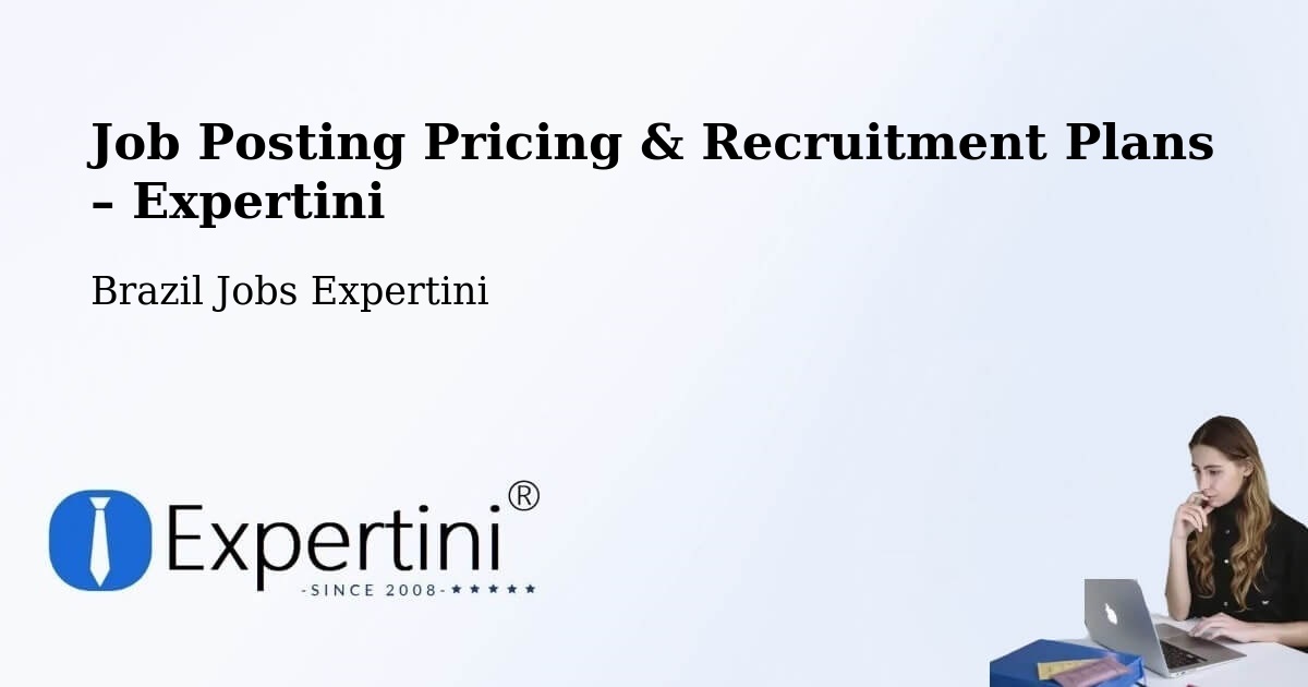Job Posting Pricing & Recruitment Plans – Caruaru - Caruaru, Brazil Jobs Expertini